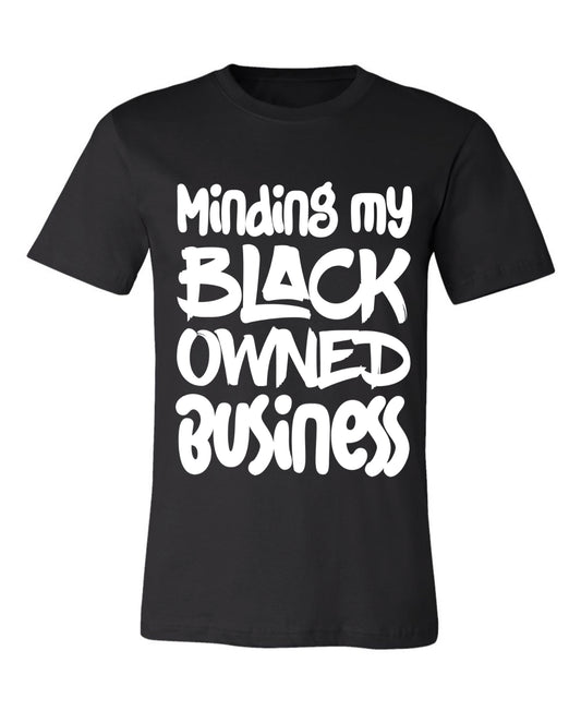 Women’s Minding My Black Owned Business Shirt